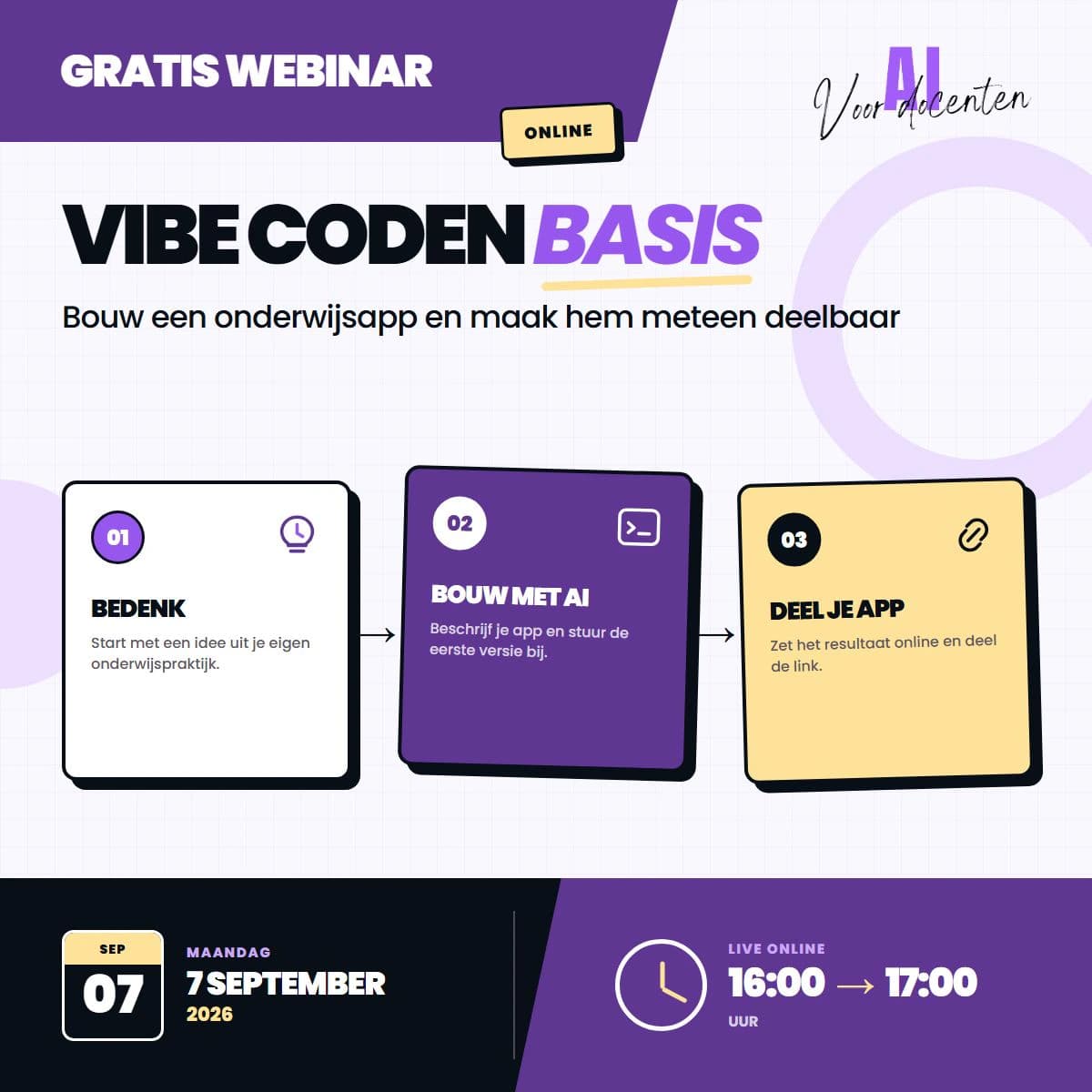 Affiche voor gratis webinar Vibe coden BASIS met de stappen bedenk, bouw met AI en deel je app op 7 september 2026